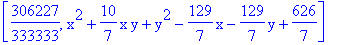 [306227/333333, x^2+10/7*x*y+y^2-129/7*x-129/7*y+626/7]